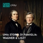 [Podcast] Una storia di famiglia: Wagner e Liszt