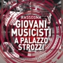 A Palazzo Strozzi a Firenze risuona la musica dei giovani talenti