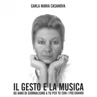 Carla Maria Casanova: vi racconto i miei 60 anni con i protagonisti della lirica!